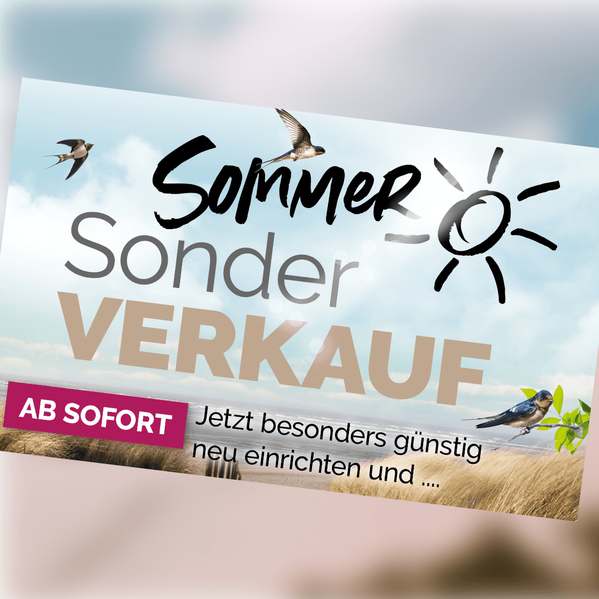 Sommer-Sonderverkauf Werbebanner mit fliegenden Schwalben, Sonne-Symbol und Text "AB SOFORT - Jetzt besonders günstig neu einrichten und...