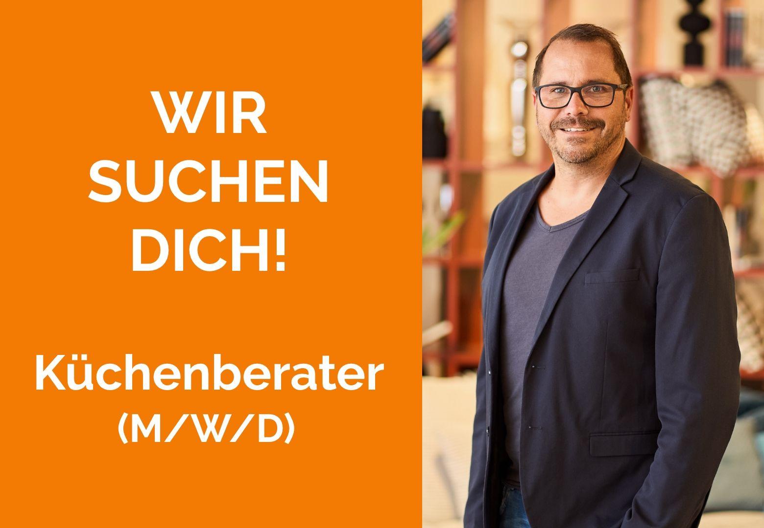 Wir suchen dich! Küchenberater (m/w/d)